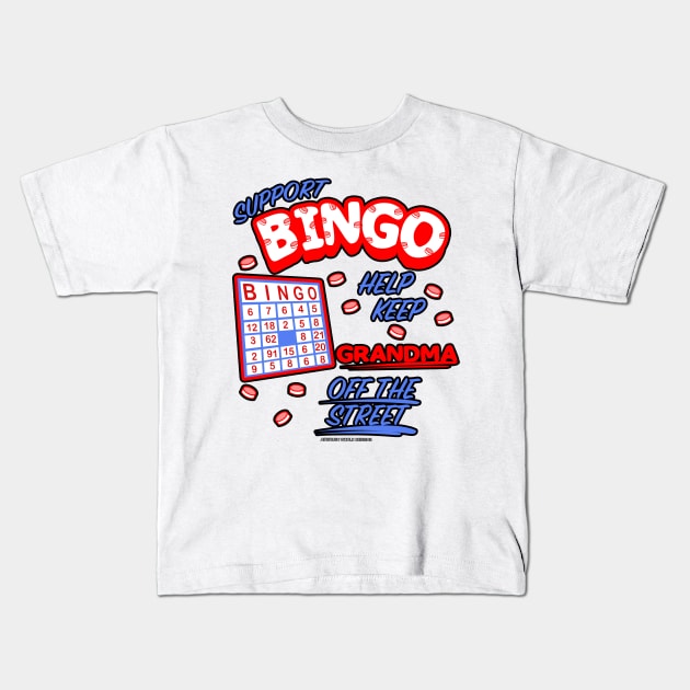 Support Bingo Keep Grandma Off The Street Grandmother Novelty Gift Kids T-Shirt by Airbrush World